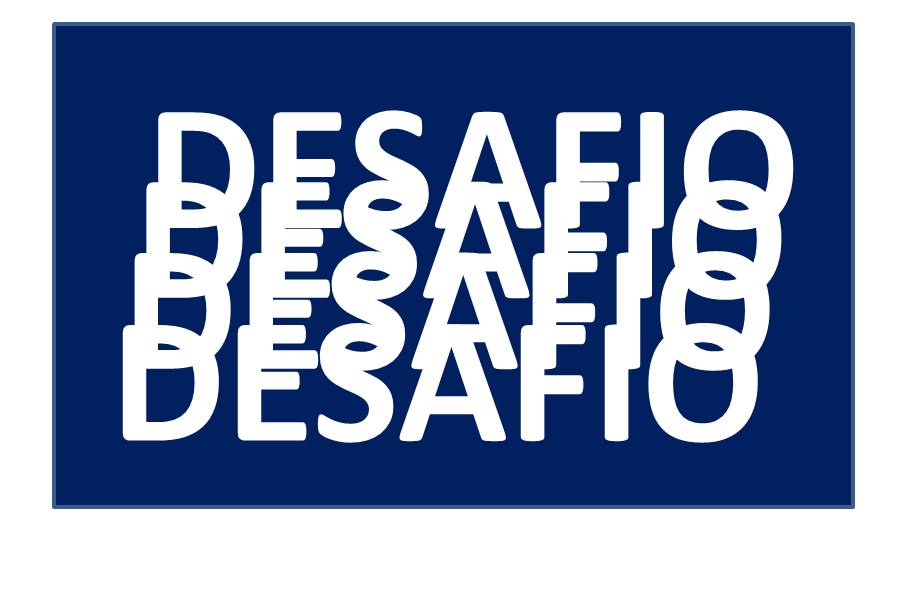 Um desafio atrás do outro.